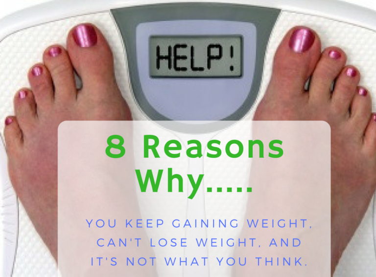 8 Reasons Why You Keep Gaining Weight, Can't Lose Weight, and They're